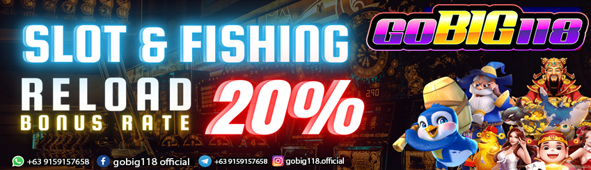 20% RELOAD BONUS SLOT & FISHING
